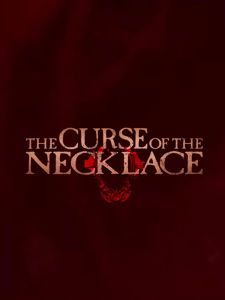 فيلم The Curse Of The Necklace 2024 مترجم