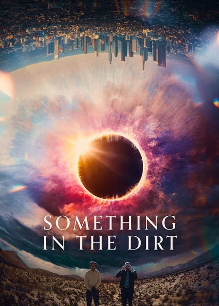 مشاهدة فيلم Something in the Dirt 2022 مترجم