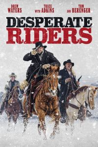 فيلم The Desperate Riders 2022 مترجم