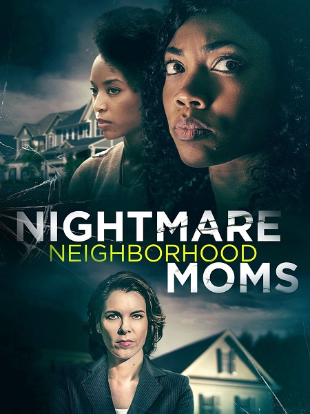 مشاهدة فيلم Nightmare Neighborhood Moms 2022 مترجم