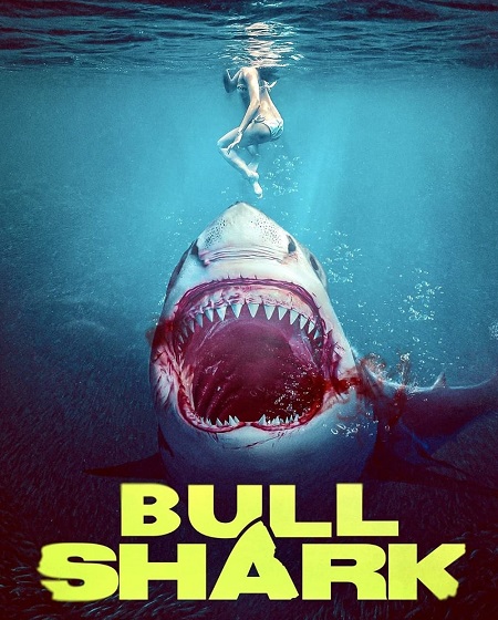 مشاهدة فيلم Bull Shark 2022 مترجم