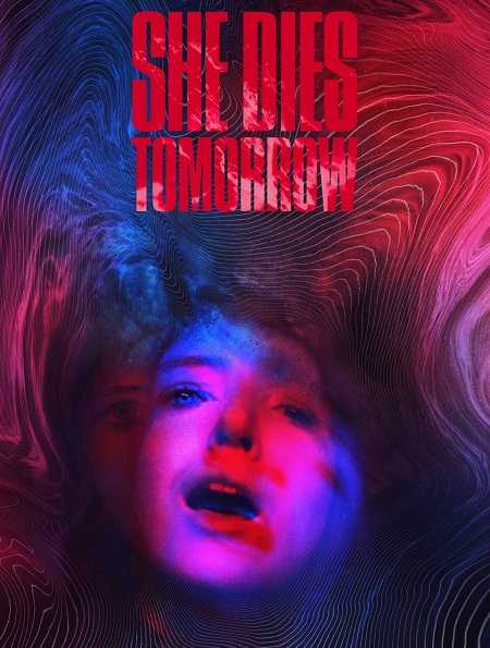 مشاهدة فيلم She Dies Tomorrow 2020 مترجم