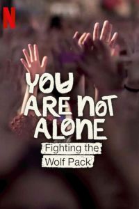 فيلم You Are Not Alone Fighting The Wolf Pack 2024 مترجم