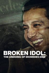 فيلم Broken Idol The Undoing Of Diomedes Diaz 2022 مترجم