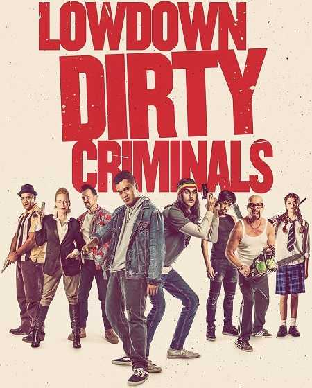 فيلم Lowdown Dirty Criminals 2020 مترجم