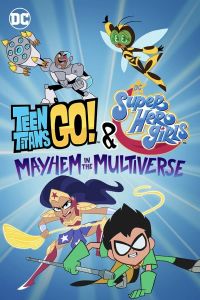 فيلم Teen Titans Go Dc Super Hero Girls Mayhem In The Multiverse 2022 مترجم