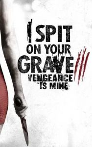 فيلم I Spit On Your Grave Vengeance Is Mine 2015 مترجم