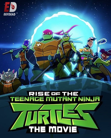 فيلم Rise of the Teenage Mutant Ninja Turtles the Movie 2022 مترجم