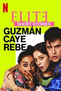 Elite Short Stories: Guzmán Caye Rebe الموسم 1