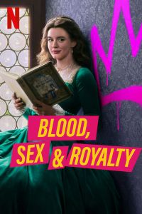 Blood, Sex & Royalty الموسم 1