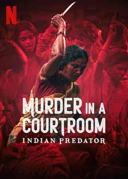 مسلسل Indian Predator: Murder In A Courtroom الموسم 1 مترجمة