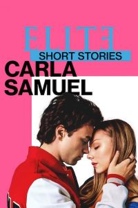 Elite Short Stories: Carla Samuel الموسم 1