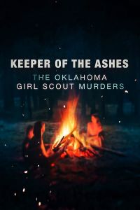 Keeper Of The Ashes: The Oklahoma Girl Scout Murders الموسم 1