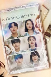 A Time Called You الموسم 1